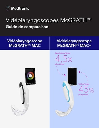 Guide comparatif presentant les principales differences de caracteristiques de performance et de specifications entre le video laryngoscope McGRATH MAC+ et le video laryngoscope McGRATH MAC