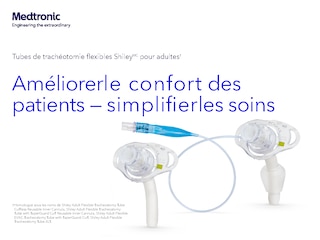 Brochure de produit decrivant les caracteristiques de conception et les avantages cliniques des tubes de tracheostomie flexibles Shiley pour adultes.
