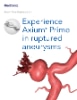 Experience Axium™ Prime in ruptured aneurysms